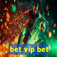 bet vip bet